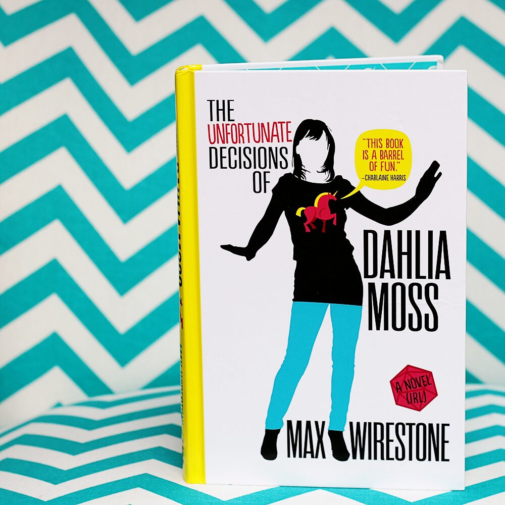 The Unfortunate Decisions of Dahlia Moss by Max Wirestone